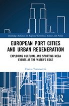 Routledge Advances in Regional Economics, Science and Policy- European Port Cities and Urban Regeneration