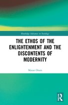 Routledge Advances in Sociology-The Ethos of the Enlightenment and the Discontents of Modernity