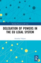 Routledge Research in EU Law- Delegation of Powers in the EU Legal System