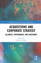 Routledge Research in Strategic Management- Acquisitions and Corporate Strategy