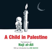 ISBN Child in Palestine : The Cartoons of Naji al-Ali, Anglais, 117 pages