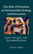 The Role of Nutrition in Osteomyelitis Healing and Prevention