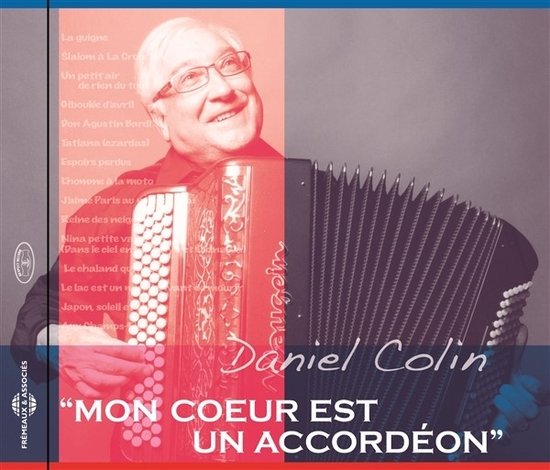 Daniel Colin - Mon Coeur Est Un Accordeon (CD)