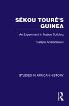 Studies in African History- Sékou Touré’s Guinea