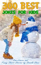 300 Best Jokes for Kids: One-Liners and Funny Short Stories