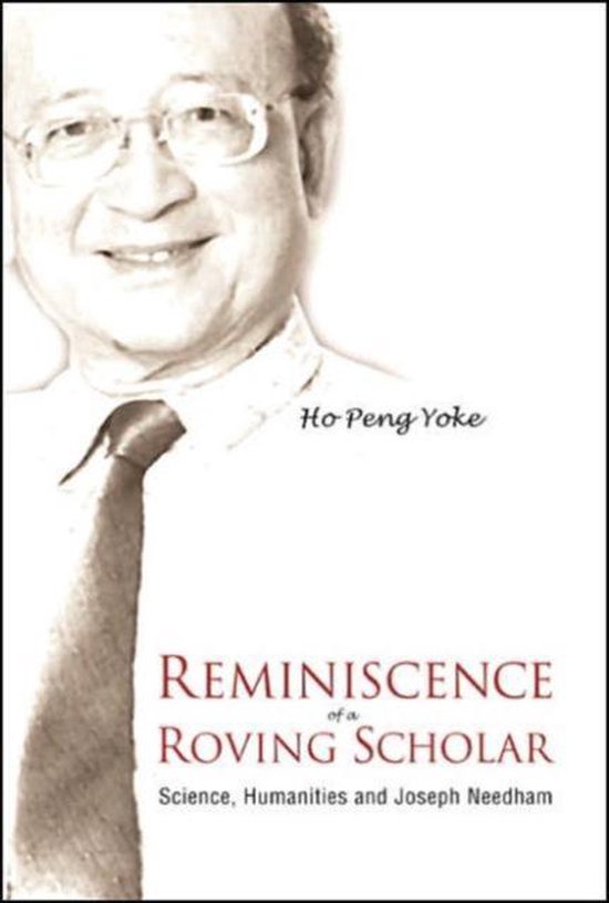Reminiscence Of A Roving Scholar: Science, Humanities And Jo ... - cover