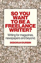 So You Want To Be A Freelance Writer?