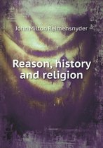 Reason, history and religion