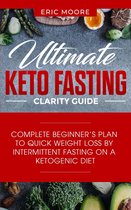 Keto Diet 2 - Ultimate Keto Fasting Clarity Guide
