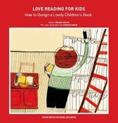 Love Reading for Kids-How to Design a Lovely Children S Book