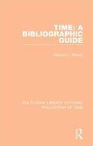Routledge Library Editions: Philosophy of Time - Time: A Bibliographic Guide