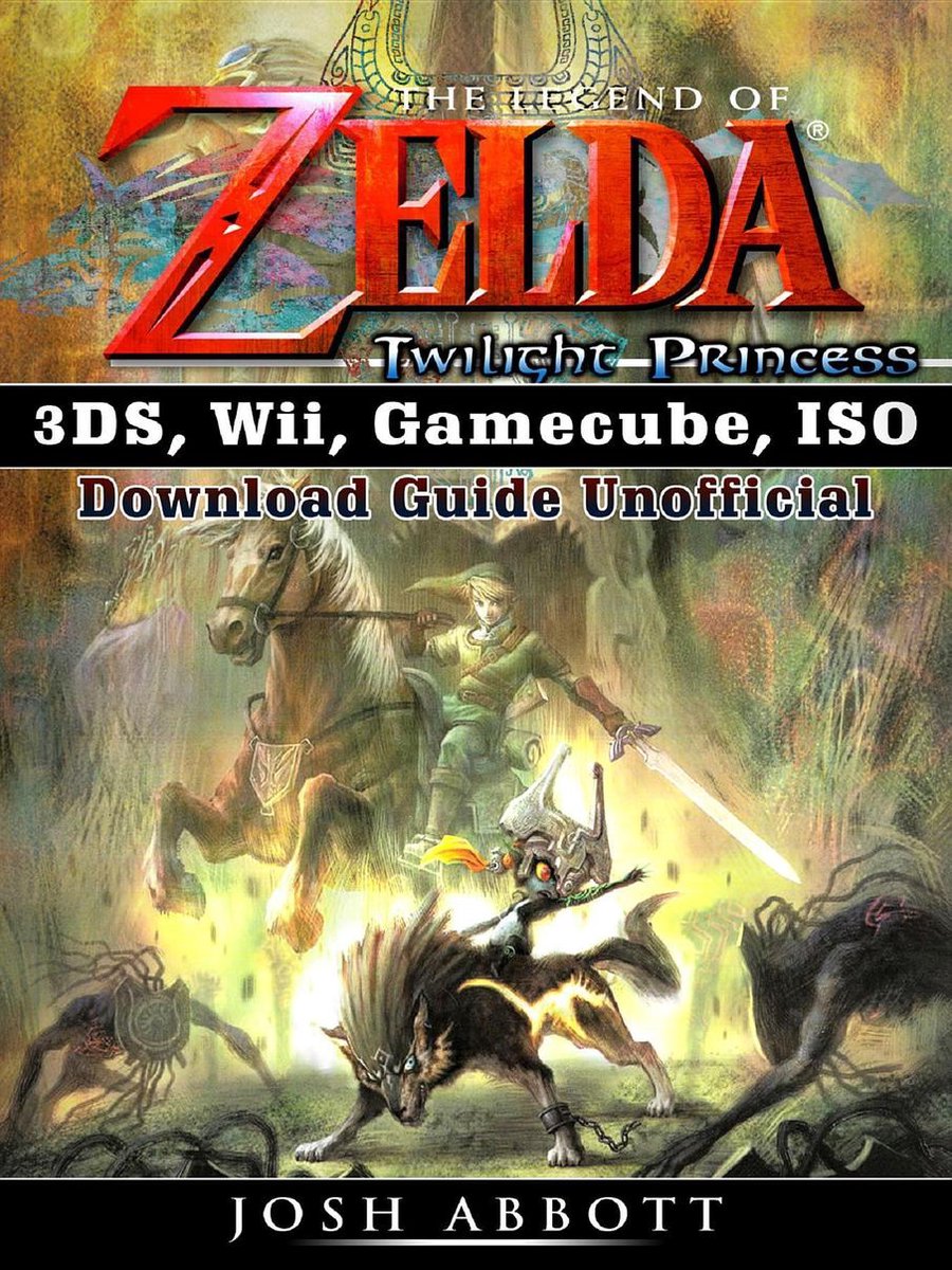 The Legend of Zelda Twilight Princess 3DS, Wii, Gamecube, ISO Download  Guide... | bol.com
