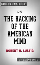 The Hacking of the American Mind: by Robert Lustig​ Conversation Starters