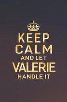 Keep Calm and Let Valerie Handle It