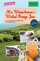 PONS Landestypische Kurzgeschichten 2 - PONS Kurzgeschichten: Mrs Winterbottom's Wicked Orange Jam