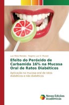 Efeito do Peróxido de Carbamida 16% na Mucosa Oral de Ratos Diabéticos