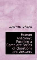 Human Anatomy; Forming a Complete Series of Questions and Answers