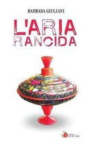 L'Aria Rancida