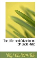 The Life and Adventures of Jack Philip