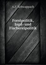 Forstpolitik, Jagd- und Fischereipolitik