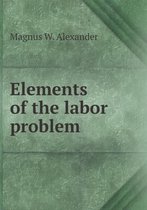 Elements of the labor problem