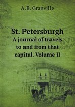 St. Petersburgh A journal of travels to and from that capital. Volume II