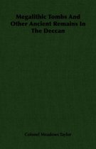 Megalithic Tombs And Other Ancient Remains In The Deccan
