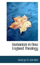 Humanism in New England Theology