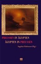 Preußen in Ägypten ¿ Ägypten in Preußen