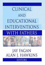 Clinical and Educational Interventions with Fathers