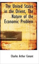 The United States in the Orient, the Nature of the Economic Problem