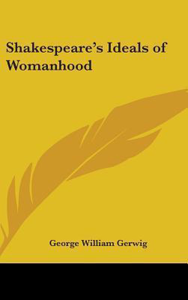 Shakespeare's Ideals Of Womanhood van George William Gerwig