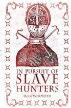 In Pursuit of Slave Hunters