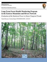 Long-Term Forest Health Monitoring Program in the Eastern Mountains and Rivers Network Evaluation of the Statistical Power to Detect Temporal Trends