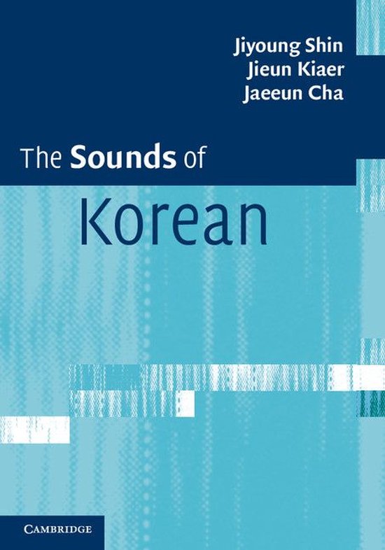 Boek "The Sounds of Korean" met auteurs Jiyoung Shin, Jieun Kiaer, JaeEun Cha. Cambridge.