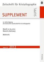 Zeitschrift für Kristallographie / Supplemente32- 20. Jahrestagung der Deutschen Gesellschaft für Kristallographie; March 2012, Munich, Germany