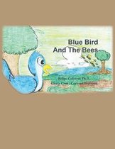 Blue Bird and The Bees
