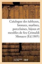 Arts- Catalogue Des Tableaux, Bronzes, Marbres, Porcelaines, Bijoux Et Meubles de Feu M. Grimaldi Monaco