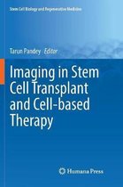 Imaging in Stem Cell Transplant and Cell-based Therapy