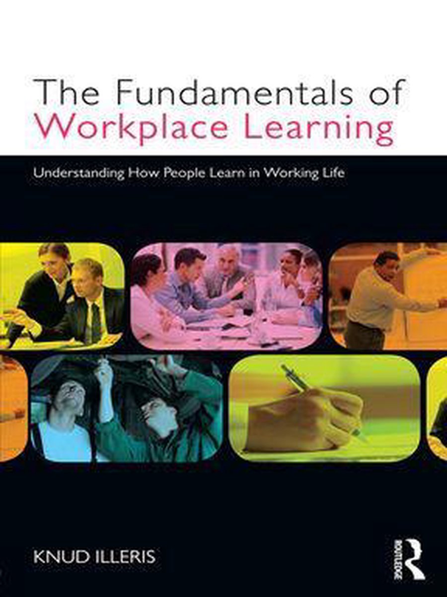 The Fundamentals of Workplace Learning - Knud Illeris