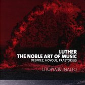 Luther, The Noble Art Of Music