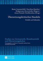 Studien zur Germanistik, Skandinavistik und Uebersetzungskultur 16 - Uebersetzungskritisches Handeln