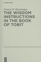 The Wisdom Instructions in the Book of Tobit