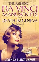 THE MISSING DA VINCI MANUSCRIPTS 1 - THE MISSING DA VINCI MANUSCRIPTS & DEATH IN GENEVA