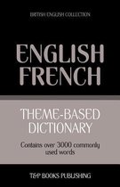 British English Collection- Theme-based dictionary British English-French - 3000 words