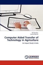 Computer Aided Transfer of Technology in Agriculture