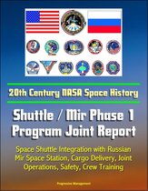 20th Century NASA Space History: Shuttle / Mir Phase 1 Program Joint Report - Space Shuttle Integration with Russian Mir Space Station, Cargo Delivery, Joint Operations, Safety, Crew Training