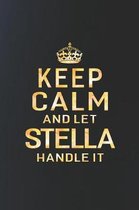 Keep Calm and Let Stella Handle It