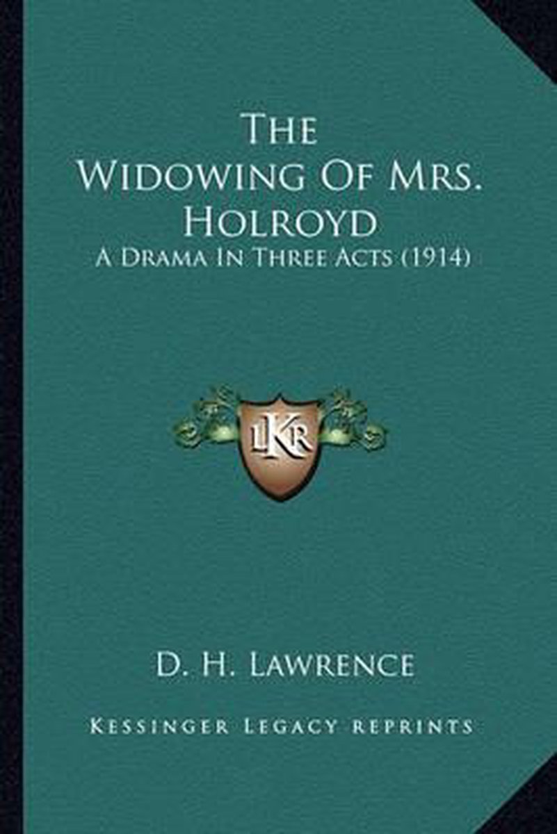 The Widowing Of Mrs. Holroyd van C.H. Lawrence
