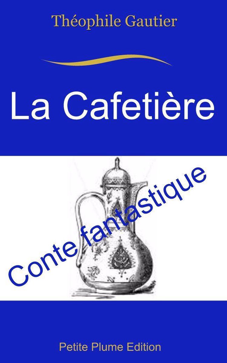 La Cafetière (ebook), Theophile Gautier | 1230000817271 | Livres | bol.com